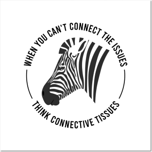 Ehlers Danlos Syndrome When You Can't Connect The Issues Think Connective Tissues Posters and Art